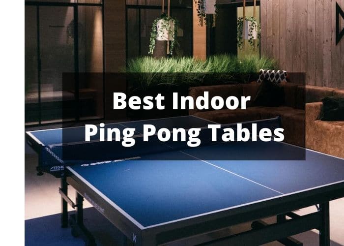 Best indoor Ping Pong Tables