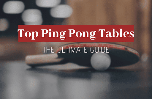 Best Ping Pong Tables